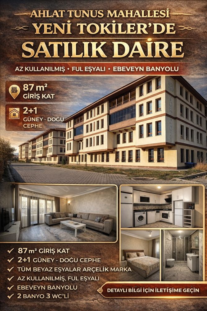 AHLAT TUNUS YENİ TOKİLERDE SATILIK FUL EŞYALI 2+1 DAİRE